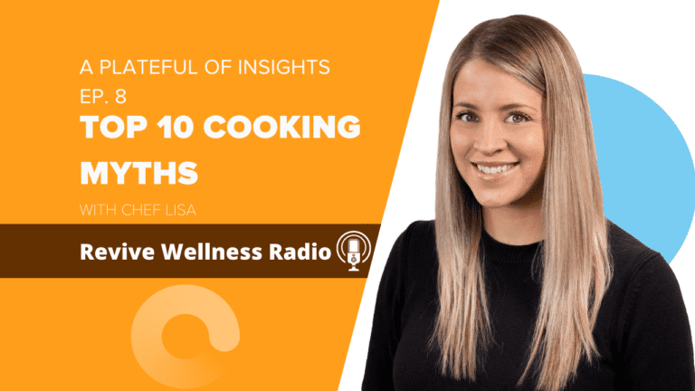 Promotional graphic for a podcast episode featuring a smiling woman with long blonde hair. The text reads 'A Plateful of Insights, EP. 8, TOP 10 COOKING MYTHS with Chef Lisa'. The background is split into a warm orange on the left and a cool blue with a circular design on the right. In the bottom right, there is a logo for Revive Wellness Radio.