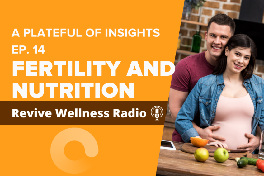 Promotional image for 'A Plateful of Insights' Episode 14 on Revive Wellness Radio, depicting a smiling Caucasian couple in a kitchen, the woman pregnant. They are surrounded by fruits and vegetables on a kitchen counter. The background is orange with text stating 'FERTILITY AND NUTRITION'.