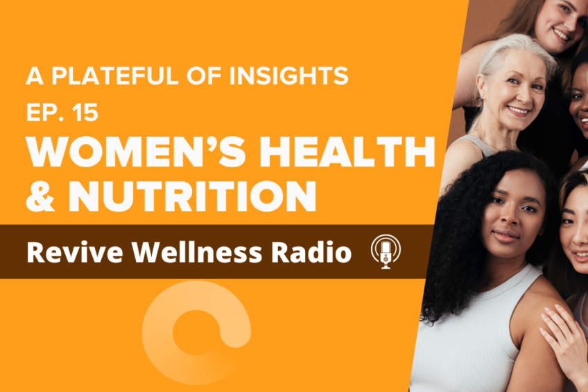 Promotional graphic for 'A Plateful of Insights' Episode 15 on Revive Wellness Radio, showing a diverse group of women, including Caucasian, African, and Asian descent, smiling together. The background is orange with text 'WOMEN’S HEALTH & NUTRITION'.