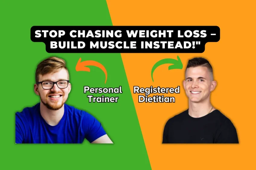 Two‐tone promotional graphic on a split green (left) and orange (right) background. At the top, a black rounded rectangle contains bold white text reading “STOP CHASING WEIGHT LOSS – BUILD MUSCLE INSTEAD!” On the left half, an orange curved arrow points down to a smiling young man with glasses, a short beard and a blue T-shirt, labelled “Personal Trainer.” On the right half, a green curved arrow points down to a clean-cut smiling man with short dark hair wearing a black T-shirt, labelled “Registered Dietitian.