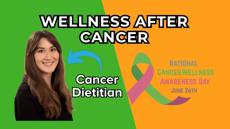 Smiling cancer dietitian Laura Velcoff with text ‘Wellness After Cancer’ and a green and orange background highlighting National Cancer Wellness Awareness Day on June 26th with a pink and green awareness ribbon.