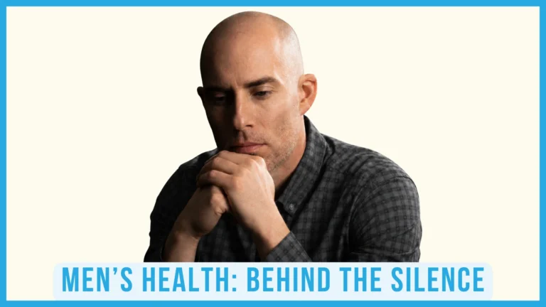 Thoughtful man with text reading “Men’s Health: Behind the Silence.”