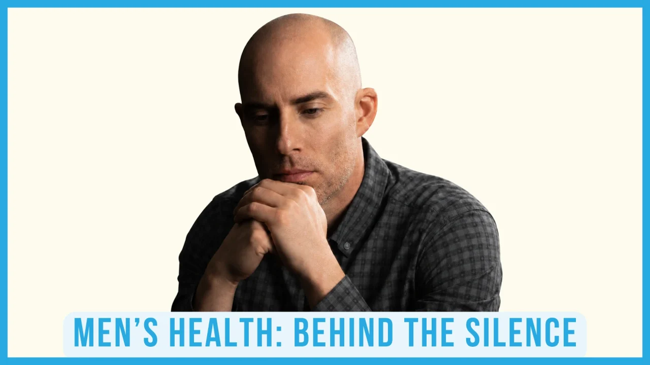 Thoughtful man with text reading “Men’s Health: Behind the Silence.”