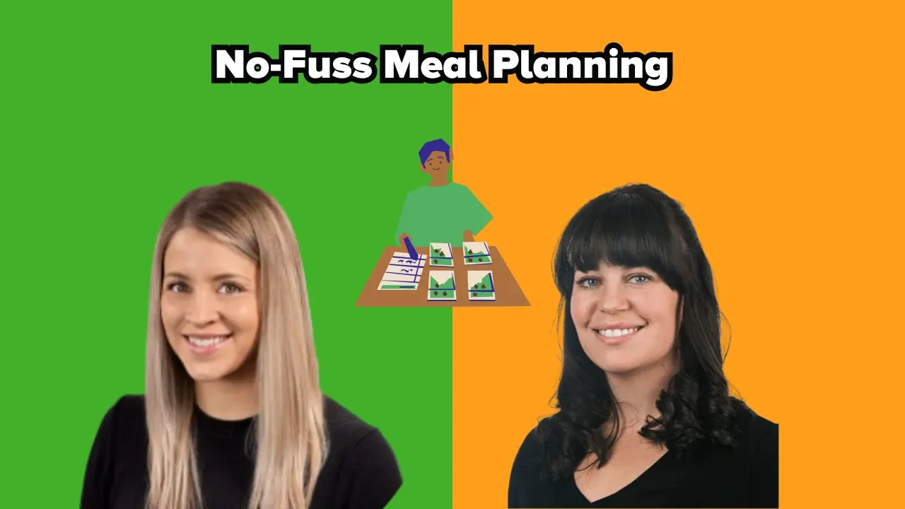 Two smiling women against a split green and orange background, with a cartoon figure at a desk in the centre under the title “No-Fuss Meal Planning.