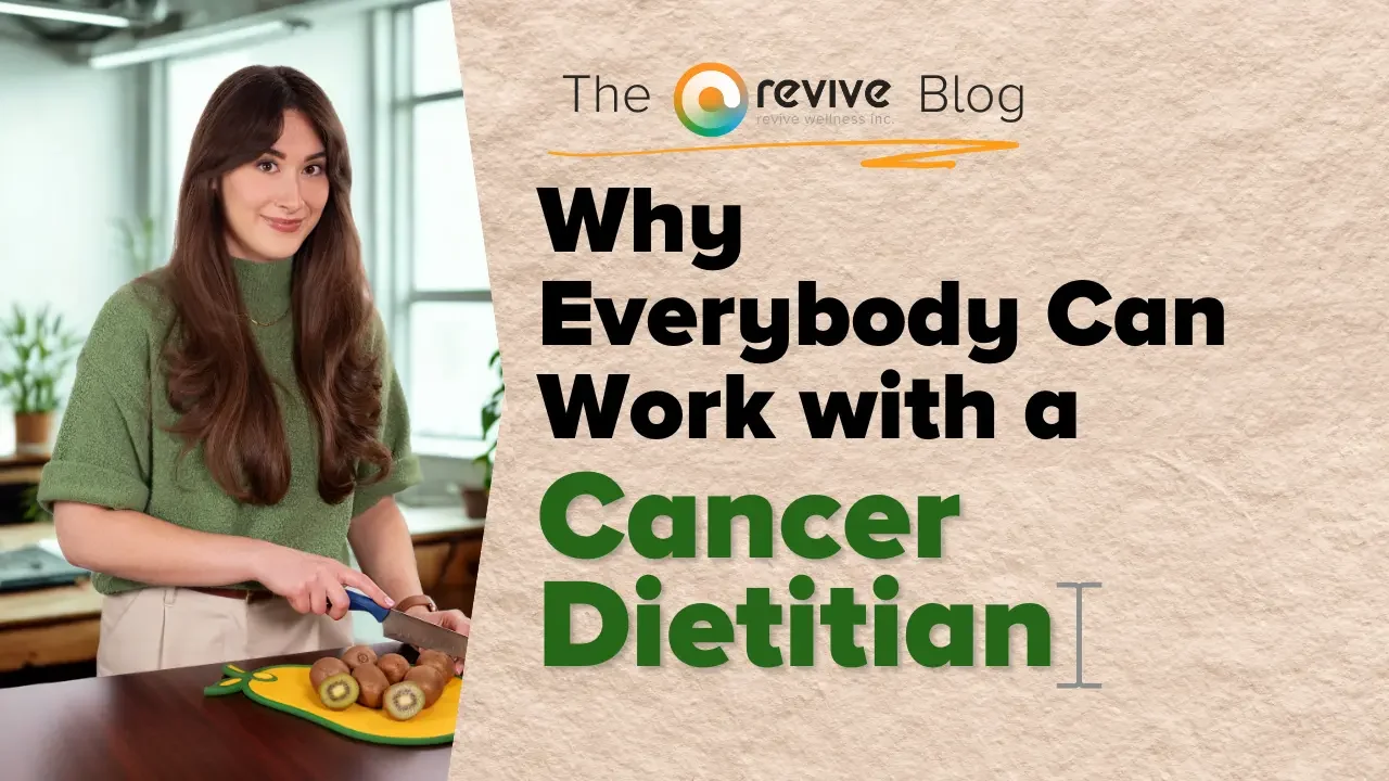 A smiling woman with long brown hair, wearing a green sweater, slices kiwis on a cutting board in a bright, modern kitchen. To the right, bold text reads 'Why Everybody Can Work with a Cancer Dietitian.' The Revive Blog logo is displayed at the top.